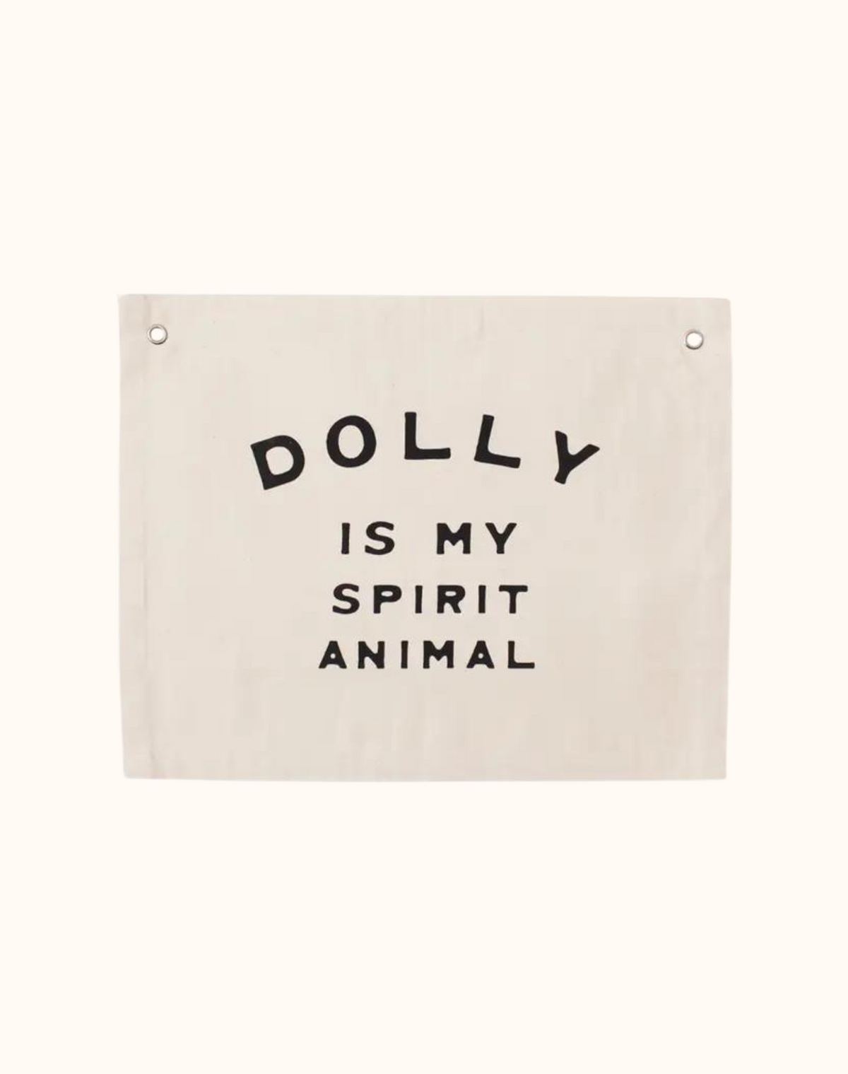 Canvas banner with black text that says "Dolly Is My Spirit Animal"